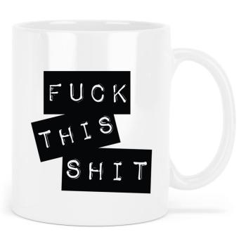 Preview: keramik-tasse-weiss-fuck-this-shit-55-2