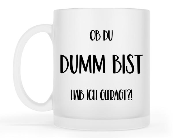 glastasse-satiniert-ob-du-dumm-bist-21